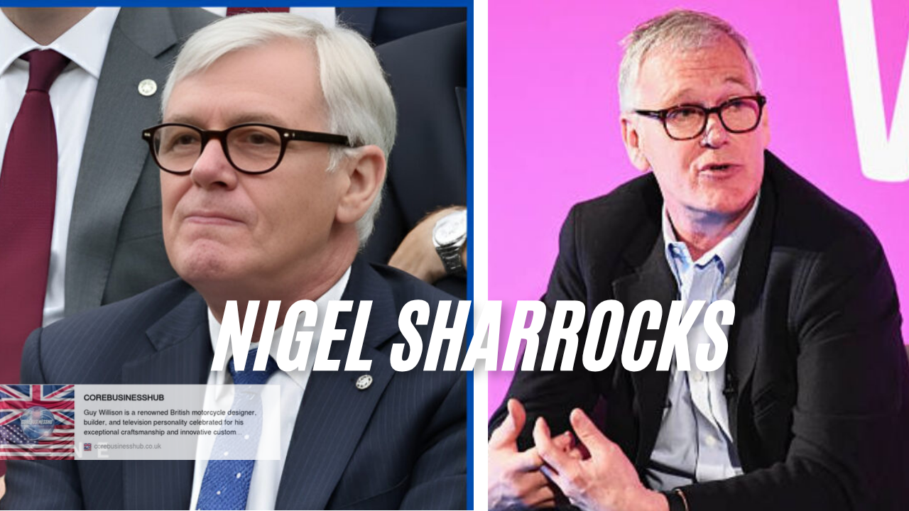 Nigel Sharrocks: Career, Personal Life, Net Worth  of the British Media Executive