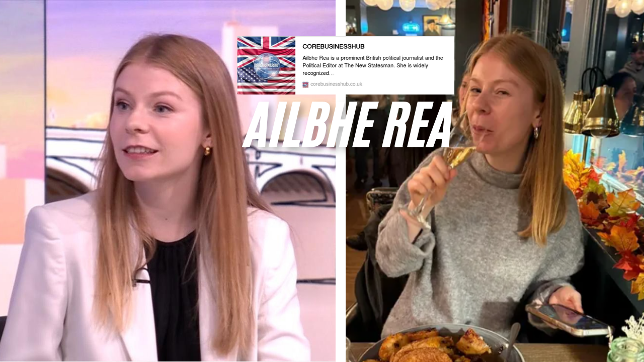 Ailbhe Rea: Biography, Career, Net Worth, Achievements & Legacy of the UK Political Journalist