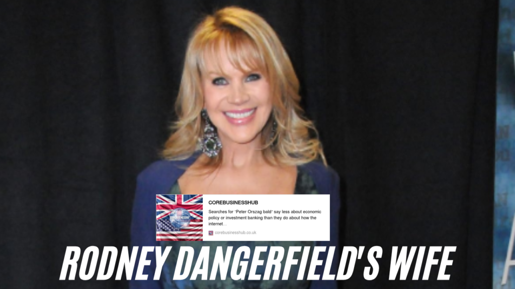 Rodney Dangerfield's wife